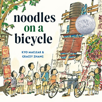 Noodles on a Bicycle: (Caldecott Honor Book) NOODLES ON A BICYCLE [ Kyo Maclear ]