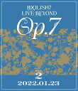 IDOLiSH7 LIVE BEYOND “Op.7 ”【Blu-ray DAY 2】【Blu-ray】 IDOLiSH7