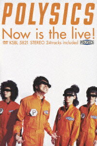 Now is the live! [ POLYSICS ]