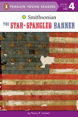 The Star-Spangled Banner STAR-SPANGLED BANNER （Penguin Young Readers - Level 4） [ Nancy Lambert ]