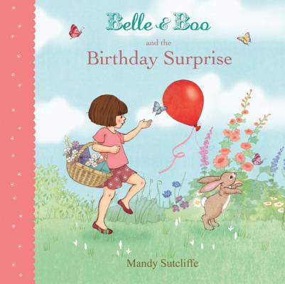 BELLE & BOO AND THE BIRTHDAY SURPRISE(P) [ MANDY SUTCLIFFE ]