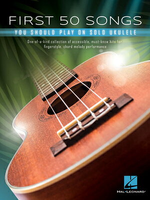 First 50 Songs You Should Play on Solo Ukulele 1ST 50 SONGS YOU SHOULD PLAY O [ Hal Leonard Corp ]