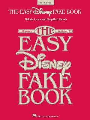 The Easy Disney Fake Book: 100 Songs in the Key of C