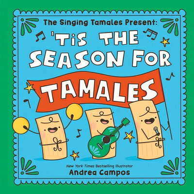 The Singing Tamales Present: 'Tis the Season for Tamales! SINGING TAMALES PRESENT TIS TH [ Andrea Campos ]
