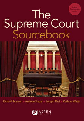 The Supreme Court Sourcebook SUPREME COURT SOURCEBK （Aspen Coursebook） [ Seamon ]