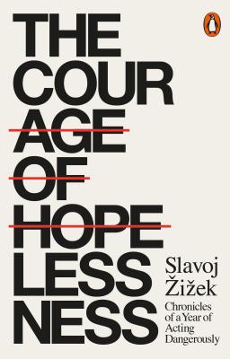 COURAGE OF HOPELESSNESS,THE(B) [ SLAVOJ ZIZEK ]