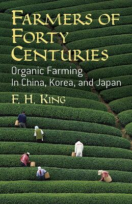 FARMERS OF FORTY CENTURIES: ORGANIC FARM