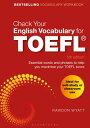 Check Your English Vocabulary for TOEFL: Essential Words and Phrases to Help You Maximise Your TOEFL CHECK YOUR ENGLISH VOCABULARY 