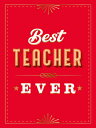 For the Best Teacher Ever: The Perfect Gift to Give to Your Teacher FOR THE BEST...