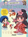 Chibi World: A Beginner's Step-By-Step Guide for Drawing Adorable Minis CHIBI WO...