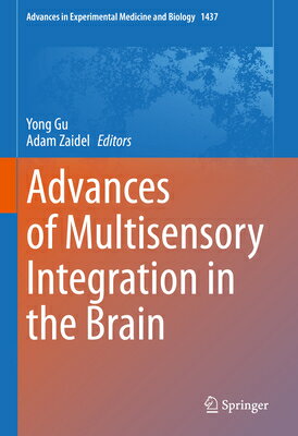 Advances of Multisensory Integration in the Brain ADVANCES OF MULTISENSORY INTEG （Advances in Experimental Medicine and Biology） 