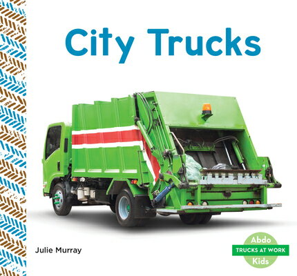 City Trucks CITY TRUCKS （Trucks at Work） [ Julie Murray ]