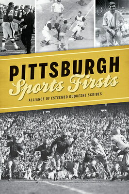 Pittsburgh Sports Firsts PITTSBURGH SPORTS FIRSTS （Sports） 