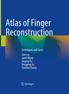 Atlas of Finger Reconstruction: Techniques and Cases ATLAS OF FINGER RECONSTRUCTION [ Jian Lin ]