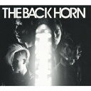 THE BACK HORN [ THE BACK HORN ]