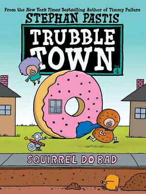Squirrel Do Bad SQUIRREL DO BAD （Trubble Town） [ Stephan Pastis ]