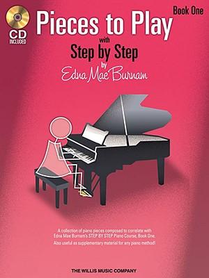 Pieces to Play - Book 1 with CD: Piano Solos Composed to Correlate Exactly with Edna Mae Burnam's St PIECES TO PLAY - BK 1 W/CD （Step by Step (Hal Leonard)） 
