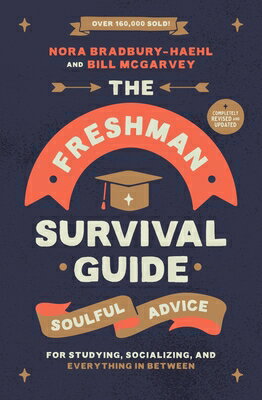 The Freshman Survival Guide: Soulful Advice for Studying, Socializing, and Everything in Between FRESHMAN SURVIVAL GD REV/E [ Nora Bradbury-Haehl ]