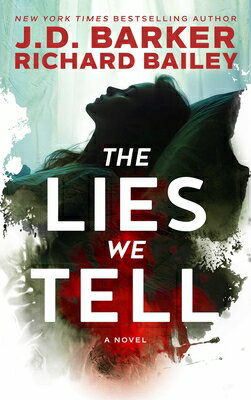 The Lies We Tell LIES WE TELL [ J. D. Barker ]
