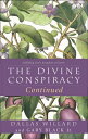 The Divine Conspiracy Continued: Fulfilling God's Kingdom on Earth DIVINE CONSPIRACY CONTINUED [ Dallas Willard ]