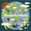 Wonderful World [ ϥޥΥҥ ]