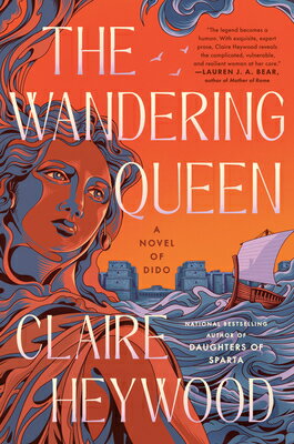 The Wandering Queen: A Novel of Dido WANDERING QUEEN [ Claire Heywood ]
