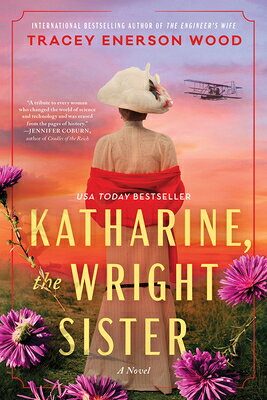 Katharine, the Wright Sister KATHARINE THE WRIGHT SISTER 