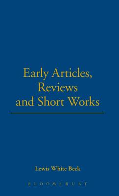 Early Articles, Reviews And Short Works EARLY ARTICLES REVIEWS & SHORT （Thoemmes Library of Science） [ Lewis White Beck ]