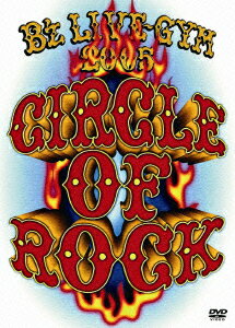 B z LIVE-GYM 2005 -CIRCLE OF ROCK- [ B z ]