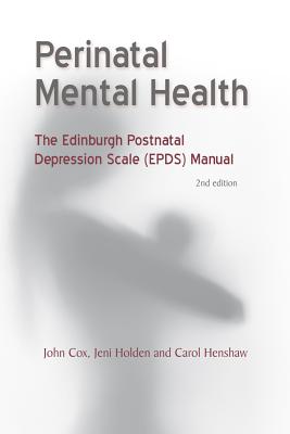 Perinatal Mental Health: The Epds Manual PERINATAL MENTAL HEALTH REV/E [ John Cox ]