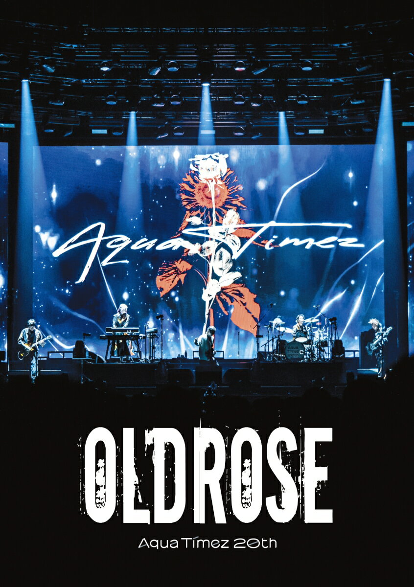 Aqua Timez 20th Live -OLDROSE-（通常盤）