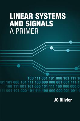 Linear Systems & Signals LINEAR SYSTEMS & SIGNALS [ J. C. Olivier ]
