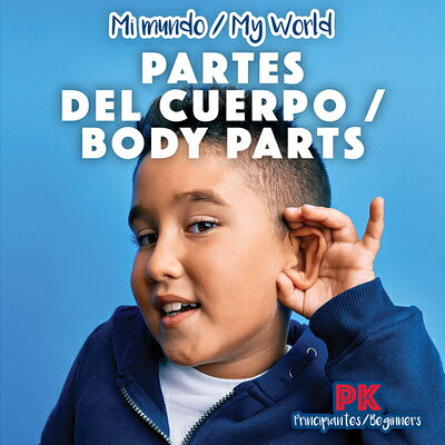 Partes del Cuerpo / Body Parts SPA-PARTES DEL CUERPO / BODY P （Mi Mundo / My World） 