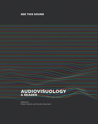 See This Sound: Audiovisuology: A Reader SEE THIS SOUND AUDIOVISUOLOGY [ Dieter Daniels ]