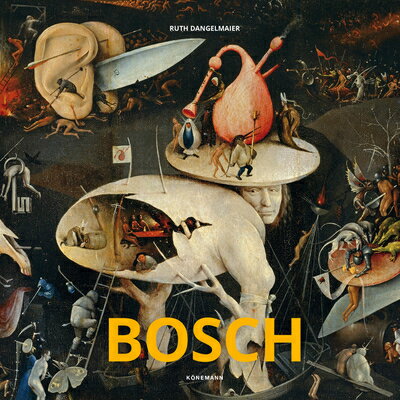 Bosch BOSCH （Artist Monographs） [ Ruth Dangelmaier ]