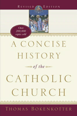 A Concise History of the Catholic Church (Revised Edition) CONCISE HIST OF THE CATH CHURC [ Thomas Bokenkotter ]