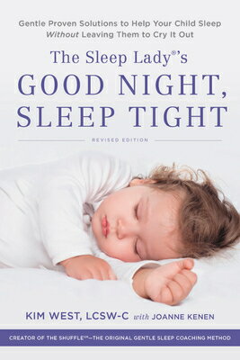 The Sleep Lady's Good Night, Sleep Tight: Gentle Proven Solutions to Help Your Child Sleep Without L