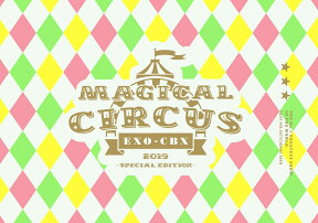 EXO-CBX “MAGICAL CIRCUS” 2019 -Special Edition- 初回生産限定(スマプラ対応)【Blu-ray】 [ EXO-CBX ]