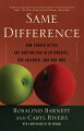 Drawing on years of exhaustive research, Barnett and Rivers debunk gender myths and reveal how a toxic mix of junk science, pop psychology, and media hype has influenced thinking and behavior, causing people to make poor decisions.