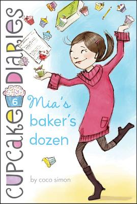Mia's Baker's Dozen CUPCAKE DIARIES #6 MIAS BAKER （Cupcake Diaries） [ Coco Simon ]