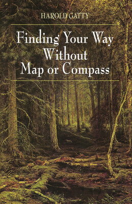 FINDING YOUR WAY WITHOUT MAP OR COMPASS