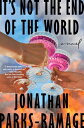 It's Not the End of the World ITS NOT THE END OF THE WORLD [ Jonathan Parks-Rama...