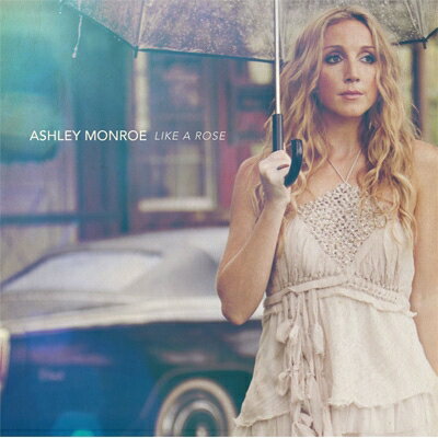 【輸入盤】Like A Rose [ Ashley Monroe ]