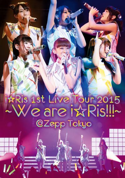 i☆Ris 1st Live Tour 2015〜We are i☆Ris!!!〜@Zepp Tokyo