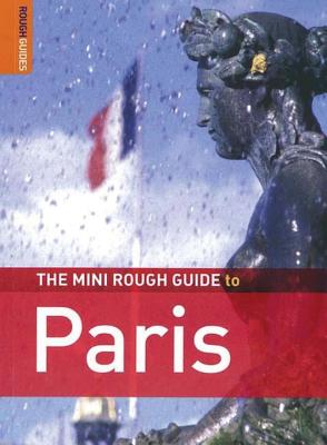 The Mini Rough Guide to Paris MINI ROUGH GT PARIS 3/E （Rough Guide Miniguides） [ Ruth Blackmore ]