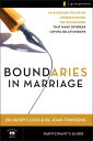 Boundaries in Marriage Participant's Guide BOUNDARIES IN MARRIAGE PARTICI 