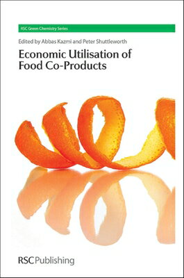 The Economic Utilisation of Food Co-Products ECONOMIC UTILISATION OF FOOD C Green Chemistry [ Abbas Kazmi ]