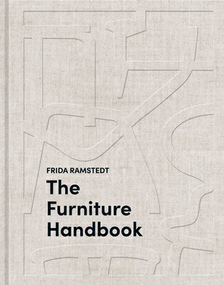 The Furniture Handbook: A Guide to Choosing, Arranging, and Caring for the Objects in Your Home