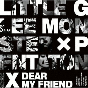 Dear My Friend feat. Pentatonix (初回限定盤 CD＋DVD) [ Little Glee Monster ]