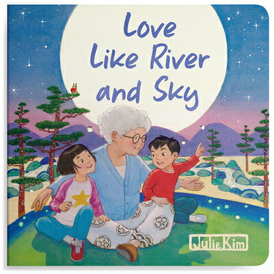 Love Like River and Sky: A Grandma Loves You Book LOVE LIKE RIVER & SKY [ Julie Kim ]